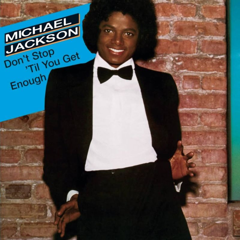 Don't Stop 'Til You Get Enough by Michael Jackson