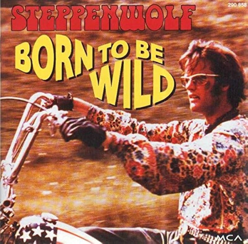 Born to Be Wild – Steppenwolf (1968)