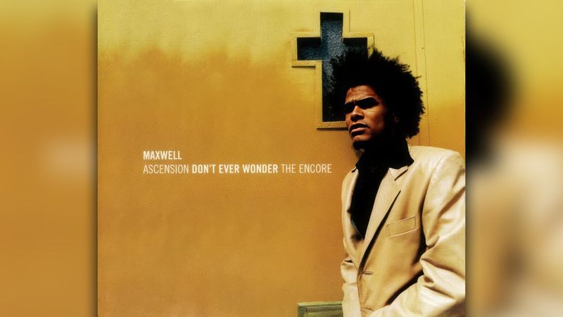 Maxwell's Modern Classic 'Ascension (Don't Ever Wonder)'